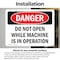 Signmission Do Not Open While Machine Is In Operation Danger Sign, Vinyl Decal, 10in W x 7in L, 2PK OS-2PACK-DS-D-710-L-1847 - alternate 3